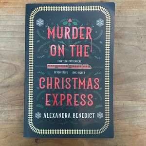 Murder on the Christmas Express Book by Alexandra Benedict - paperback - fiction